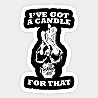 I've got a candle for that. Sticker